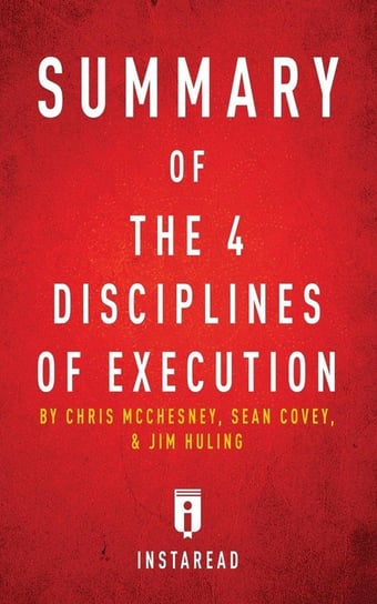 Summary of The 4 Disciplines of Execution Summaries Instaread