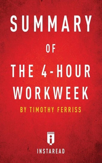 Summary of The 4-Hour Workweek Summaries Instaread