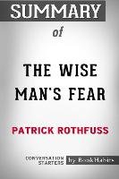 Summary of the Wise Man's Fear by Patrick Rothfuss: Conversation Starters Bookhabits