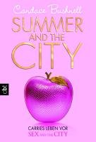 Summer and the City 02. Carries Leben vor Sex and the City Bushnell Candace