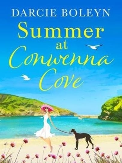 Summer at Conwenna Cove: A heart-warming, feel-good holiday romance set in Cornwall Darcie Boleyn