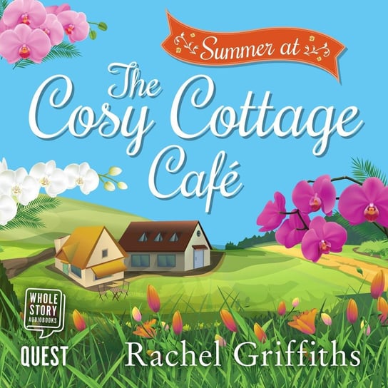 Summer at the Cosy Cottage Cafe Griffiths Rachel