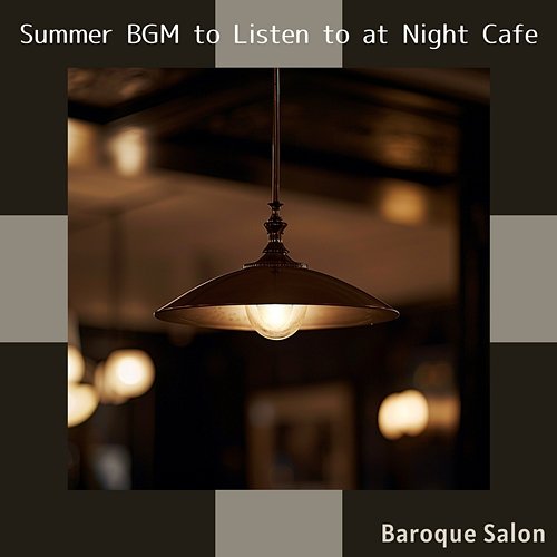 Summer Bgm to Listen to at Night Cafe Baroque Salon