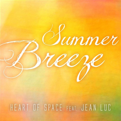 Summer Breeze Heart Of Space feat. Jean Luc