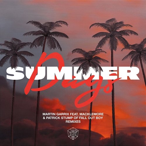 Summer Days (feat. Macklemore & Patrick Stump of Fall Out Boy) Martin Garrix, Macklemore, Fall Out Boy