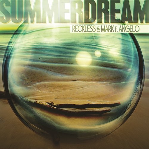 Summer Dream Reckless & Mark F. Angelo