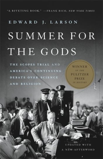 Summer for the Gods: The Scopes Trial and Americas Continuing Debate Over Science and Religion Larson Edward J.
