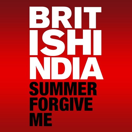 Summer Forgive Me British India