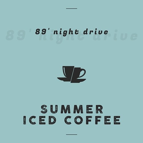 Summer Iced Coffee 89 Night Drive
