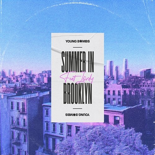 Summer in Brooklyn Young Bombs, Jordy