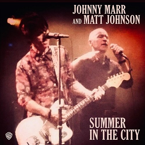 Summer In The City Johnny Marr & Matt Johnson