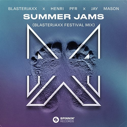 Summer Jams Blasterjaxx X Henri PFR X Jay Mason
