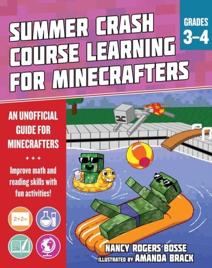 Summer Learning Crash Course for Minecrafters: Grades 3-4: Improve Core Subject Skills with Fun Acti Nancy Rogers Bosse