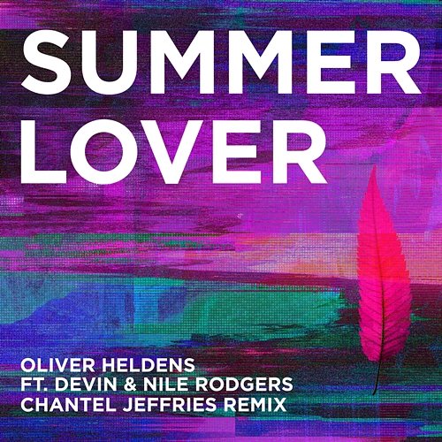 Summer Lover (Chantel Jeffries Remix) Oliver Heldens feat. Devin & Nile Rodgers