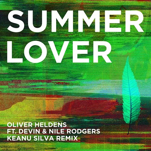 Summer Lover (Keanu Silva Remix) Oliver Heldens feat. Devin & Nile Rodgers