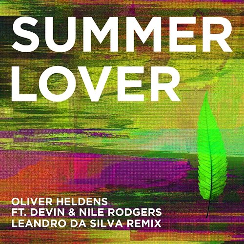 Summer Lover (Leandro Da Silva Remix) Oliver Heldens feat. Devin & Nile Rodgers