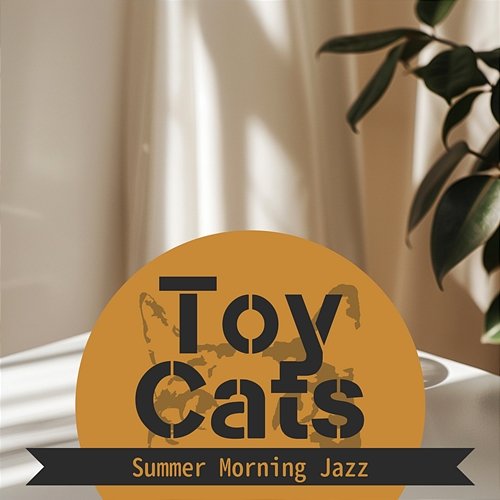 Summer Morning Jazz Toy Cats