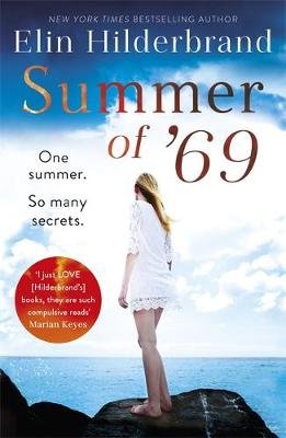 Summer of '69: One Summer. So Many Secrets . . . The most unputdownable beach read of summer 2020 Hilderbrand Elin