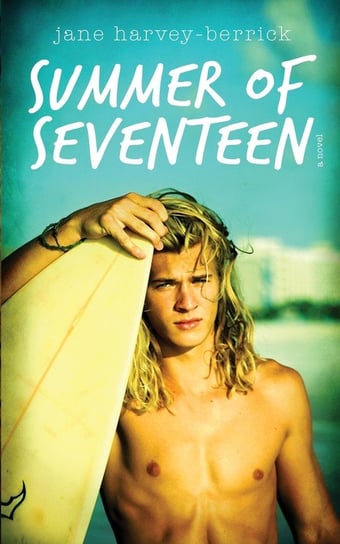 Summer of Seventeen Harvey-Berrick Jane