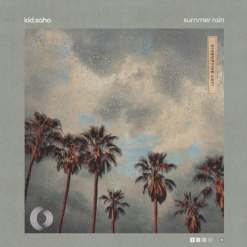 summer rain kid.soho & Disruptive LoFi