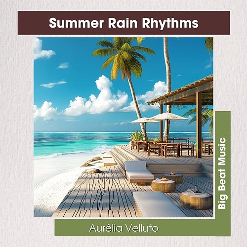 Summer Rain Rhythms Aurélia Velluto