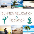 Summer Relaxation & Mediation: The Best Music for Meditation, Yoga, & Relax, Feel Zen Energy & Summer Vibes, Buddha Chill Lounge Relaxing Music Pro Effects Unlimited