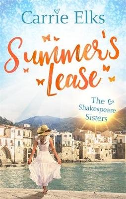 Summer's Lease: Escape to paradise with this swoony summer romance Elks Carrie