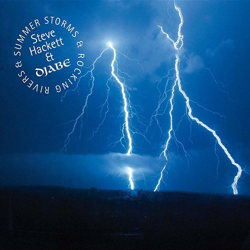 Summer Storms & Rocking Rivers Steve Hackett & Djabe