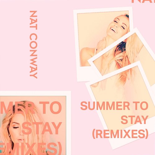 Summer to Stay (Remixes) Nat Conway