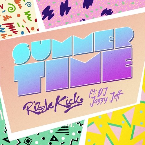 Summertime Rizzle Kicks feat. DJ Jazzy Jeff