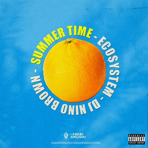 Summertime Eco$ystem & DJ Nino Brown