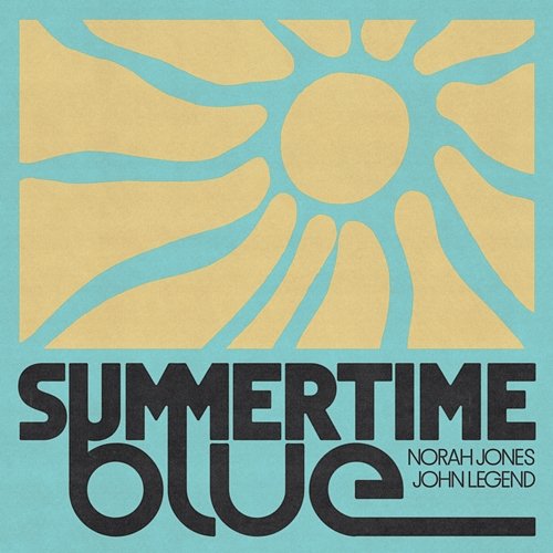 Summertime Blue Norah Jones, John Legend