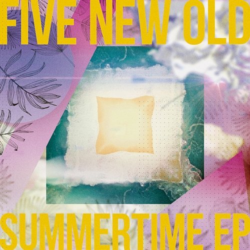 Summertime EP FIVE NEW OLD