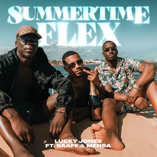 Summertime Flex Lucky Jones, Saaff & Mensa