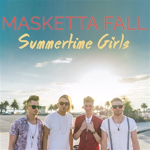 Summertime Girls Masketta Fall