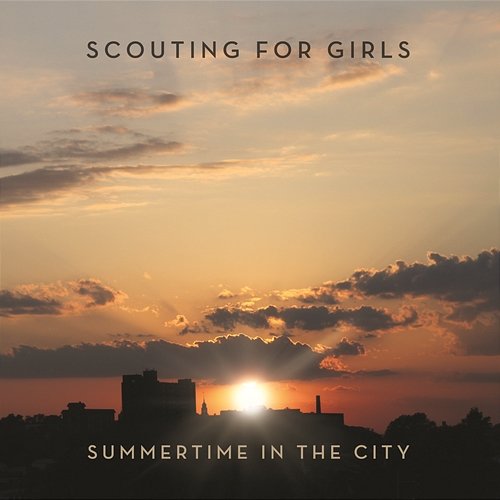 Summertime in the City Scouting For Girls