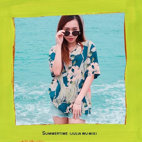Summertime (Julia Wu Mix) Julia Wu