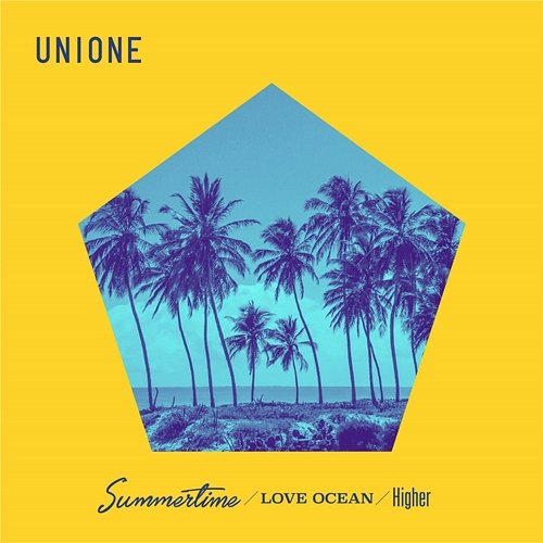 Summertime / Love Ocean / Higher UNIONE