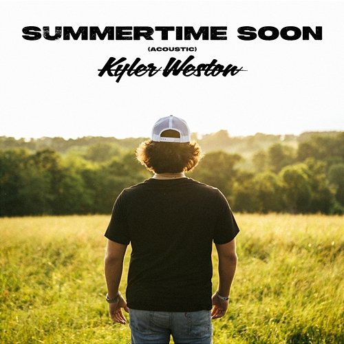 Summertime Soon Kyler Weston