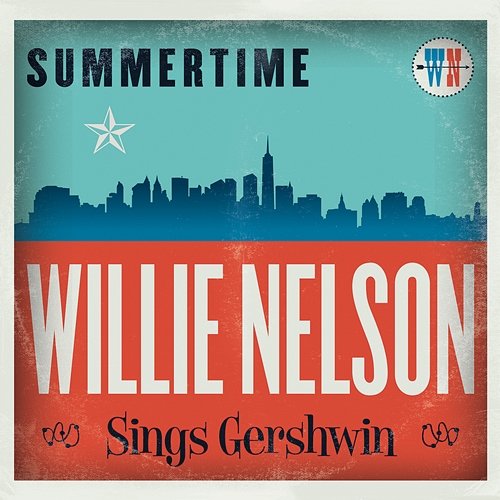 Summertime: Willie Nelson Sings Gershwin Willie Nelson