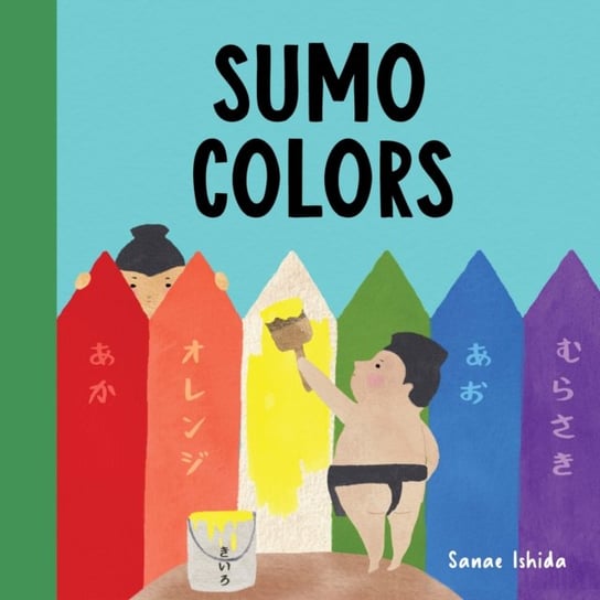 Sumo Colors: (Stocking Stuffer for Babies and Toddlers) Sanae Ishida