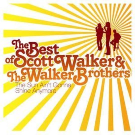 Sun Ain't Gonna Shine, The - The Best Of Scott Walker and The Walker Brothers