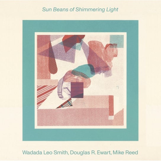 Sun Beans of Shimmering Light Smith Wadada Leo, Reed Mike