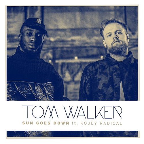 Sun Goes Down Tom Walker feat. Kojey Radical