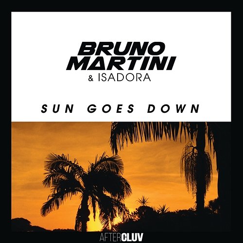 Sun Goes Down Bruno Martini, Adora