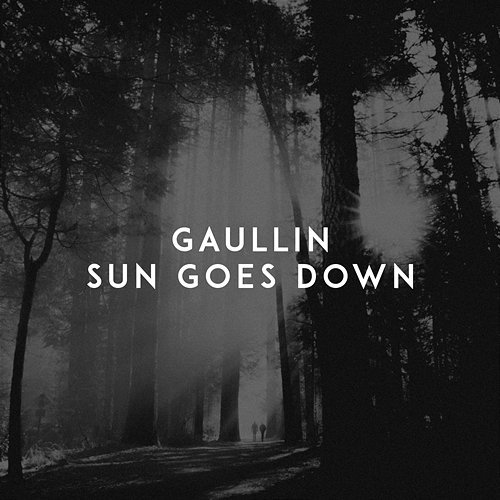 Sun Goes Down Gaullin