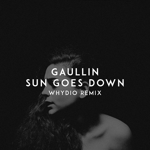 Sun Goes Down Gaullin