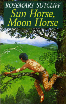 Sun Horse, Moon Horse Sutcliff Rosemary