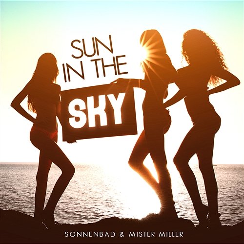 Sun In The Sky Sonnenbad & Mister Miller