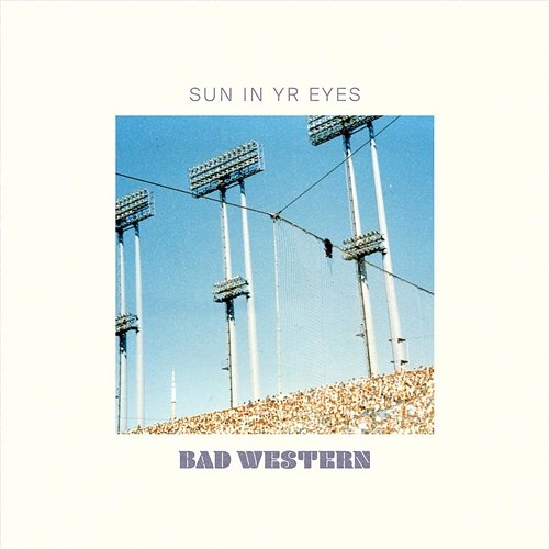 Sun In Yr Eyes Bad Western